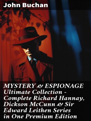 cover image of MYSTERY & ESPIONAGE Ultimate Collection – Complete Richard Hannay, Dickson McCunn & Sir Edward Leithen Series in One Premium Edition